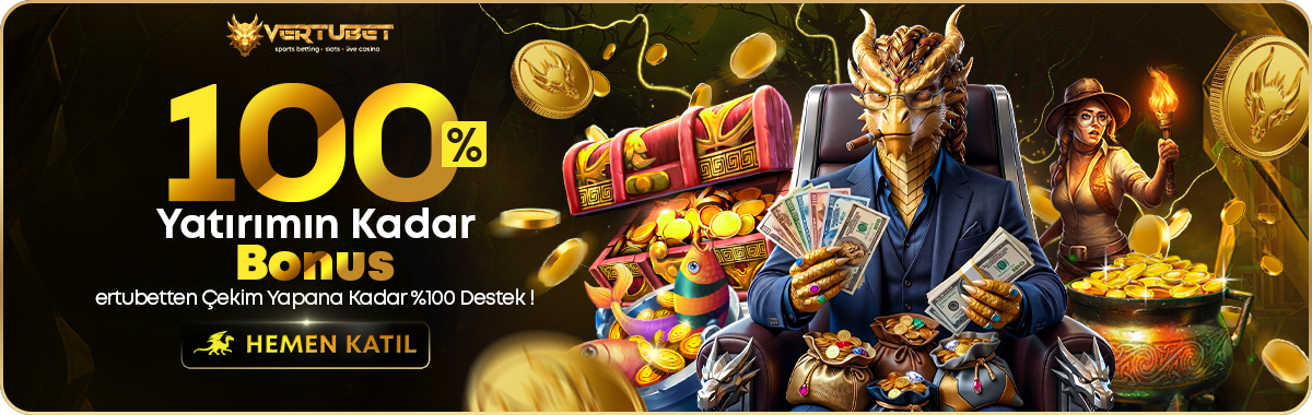 %100 Yatırım Bonusu - Vertubet kampanyası