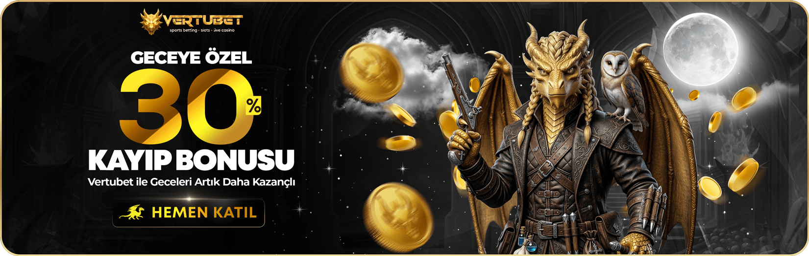 Geceye Özel %30 Bonus - Vertubet